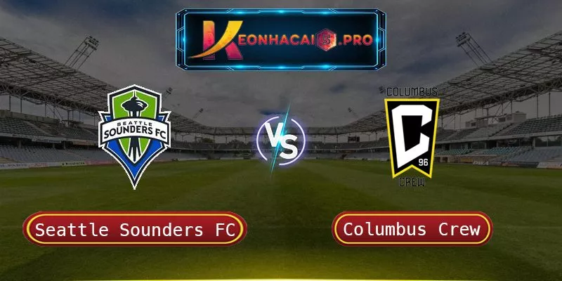 Soi kèo Seattle Sounders FC vs Columbus Crew